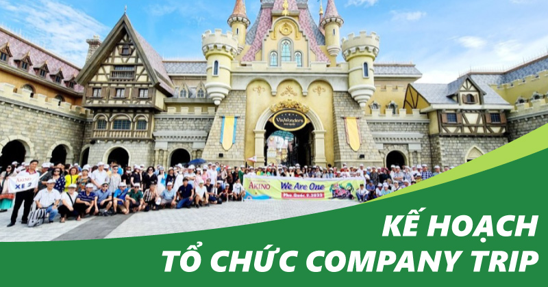Kế hoạch tổ chức company trip