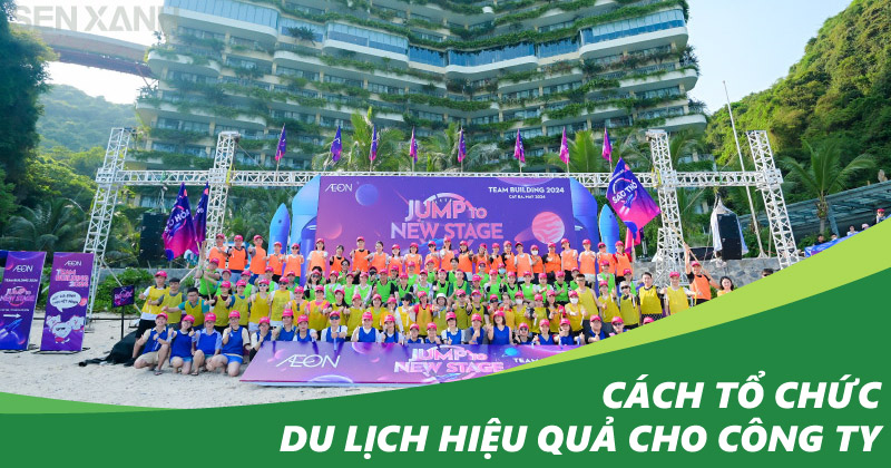 Cách Tổ Chức Du Lịch Hiệu Quả Cho Công Ty